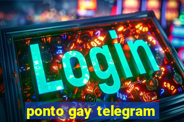 ponto gay telegram